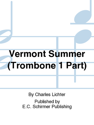 Vermont Summer (Trombone 1 Part)
