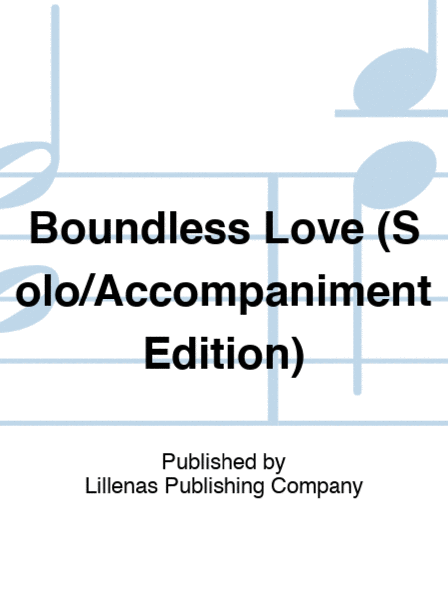 Boundless Love (Solo/Accompaniment Edition)