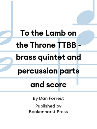 Book cover for To the Lamb on the Throne TTBB - brass quintet and percussion parts and score