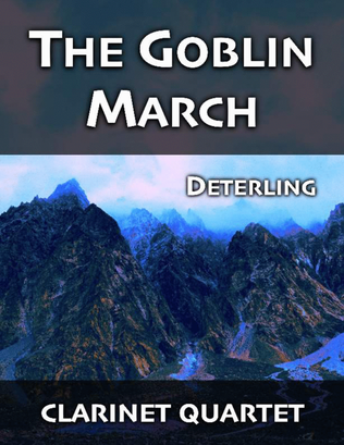 The Goblin March (for clarinet quartet)