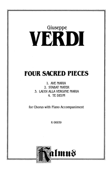 Four Sacred Pieces (Ave Maria - 4, ac) (Stabat Mater - 4, Orch.) (Laudi Alta Vergine Maria - SSAA, ac) (Te Deum - 8, Orch.)