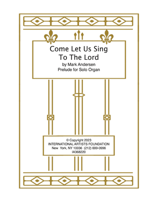 Come Let Us Sing To The Lord Prelude for organ by Mark Andersen