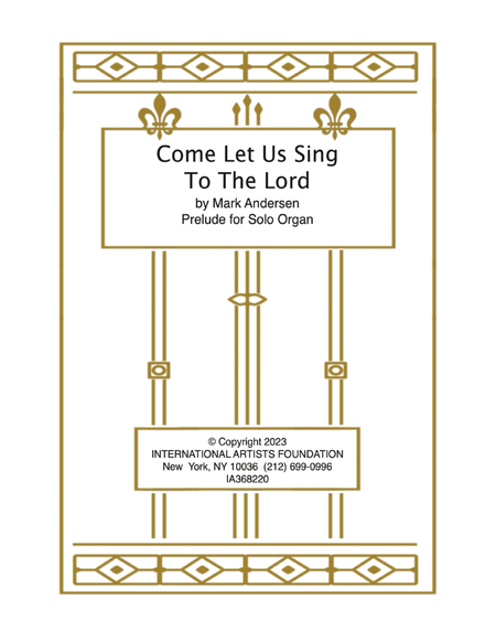Come Let Us Sing To The Lord Prelude for organ by Mark Andersen