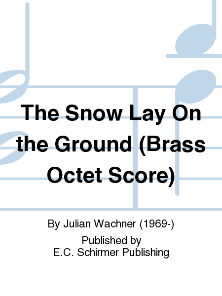 The Snow Lay On the Ground (Brass Octet Score)
