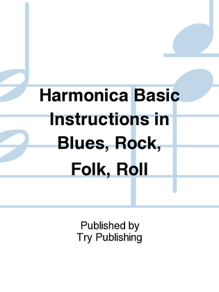 Harmonica Basic Instructions in Blues, Rock, Folk, Roll