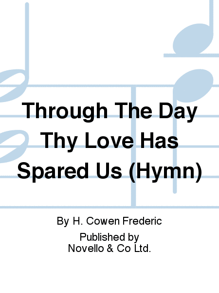 Through The Day Thy Love Has Spared Us (Hymn)