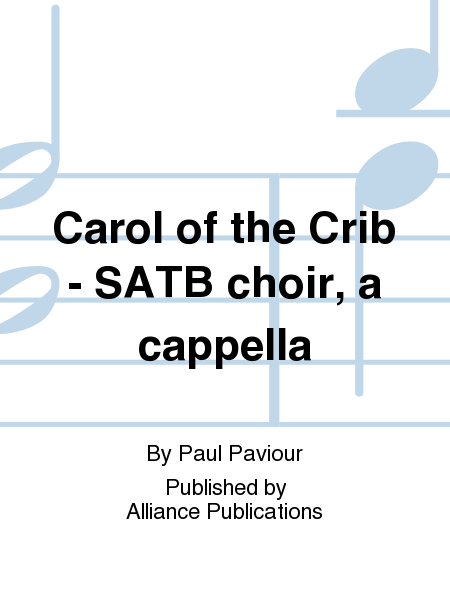 Carol of the Crib - SATB choir, a cappella