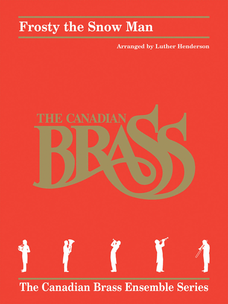 Frosty the Snow Man by The Canadian Brass Brass Quintet - Sheet Music