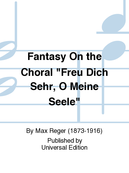 Fantasy on the Choral "Freu dich sehr, O meine Seele"