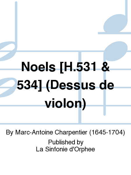 Noels [H.531 & 534] (Dessus de violon)