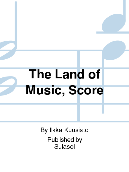 The Land of Music, Score