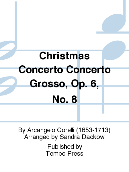 Corelli : Christmas Concerto Concerto Grosso, Op. 6, No. 8