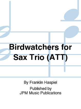 Birdwatchers for Sax Trio (ATT)