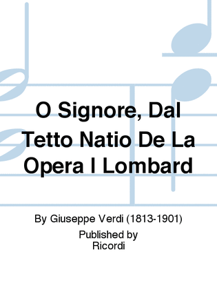 O Signore, Dal Tetto Natio De La Opera I Lombard