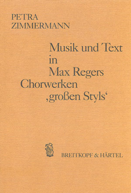 Musik und Text in Regers Chorwerken "grossen Styls"