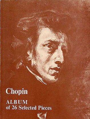 Book cover for Frederic Chopin: Album Of 26 Selected Pieces For Piano