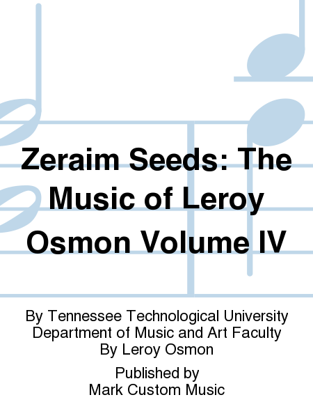 The Music of Leroy Osmon Volume IV  Zeraim Seeds
