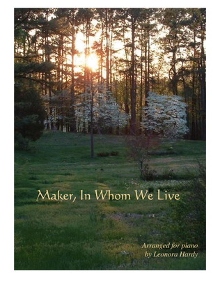 Maker, In Whom We Live