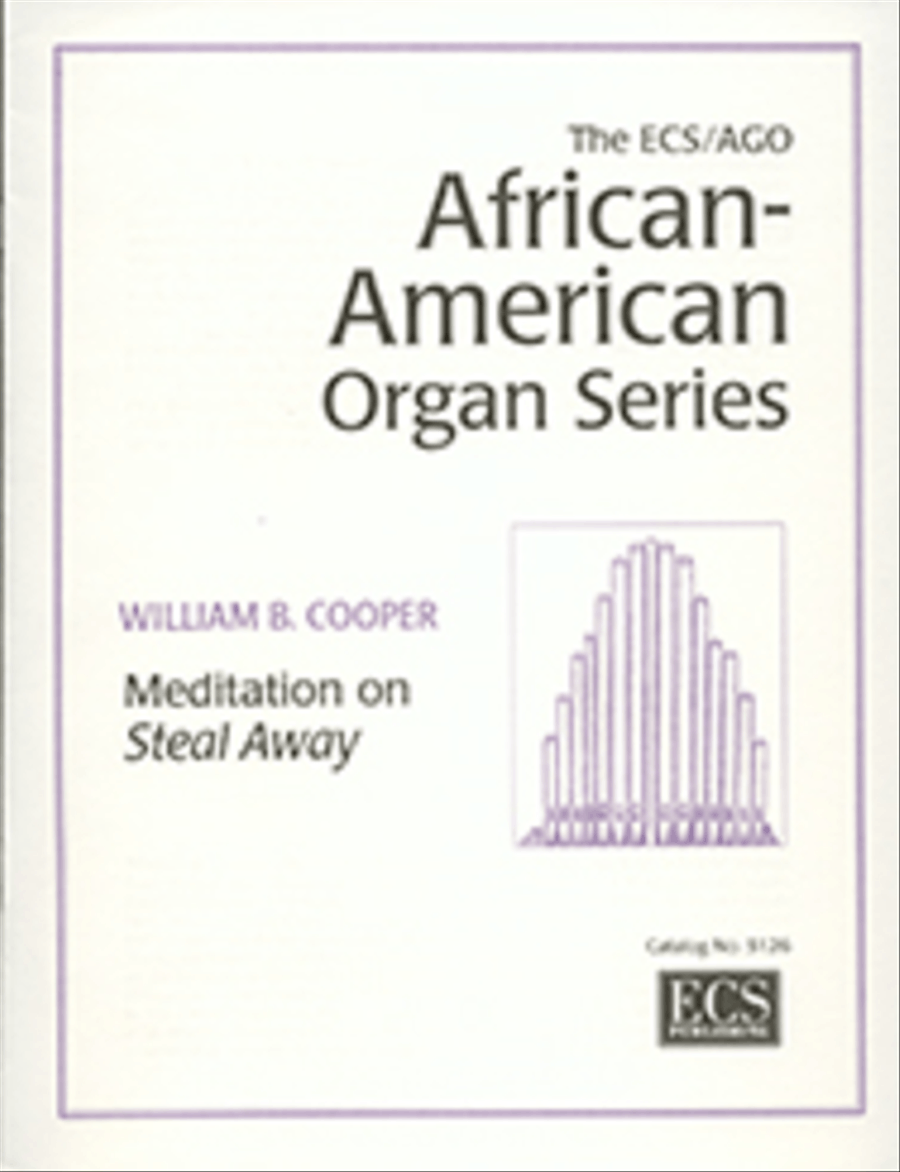 Meditation On Steal Away (Ecs/Ago African-American Organ Series)