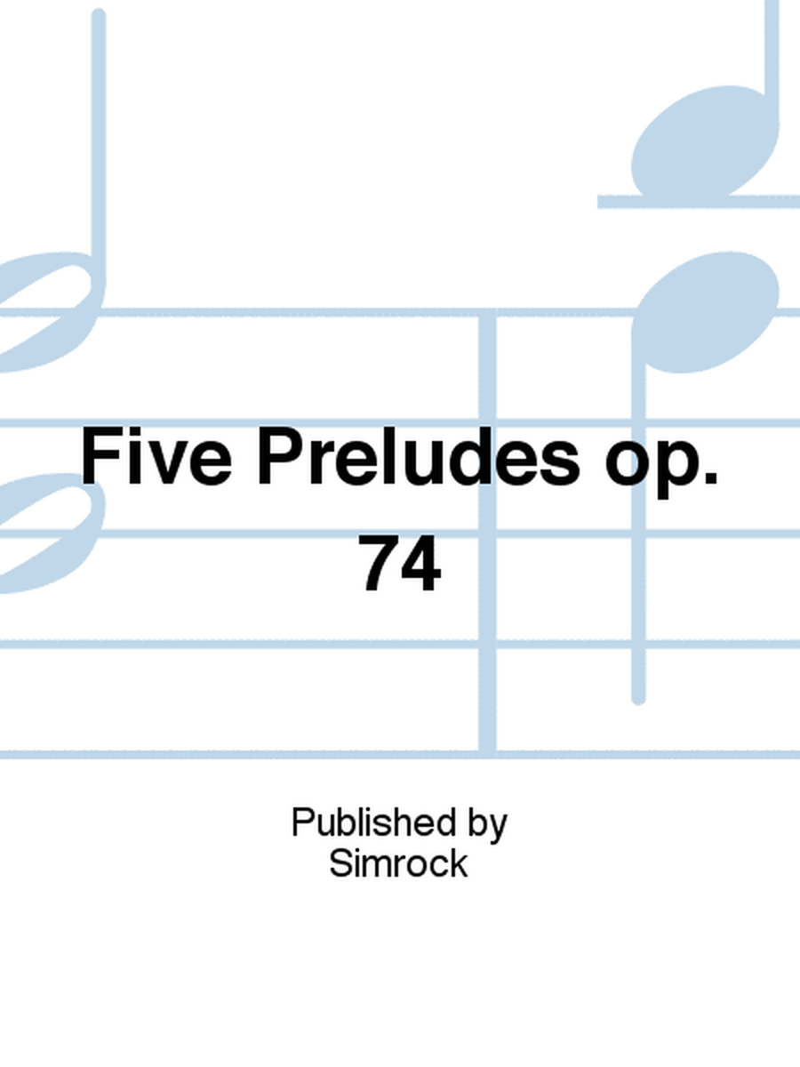Five Preludes op. 74