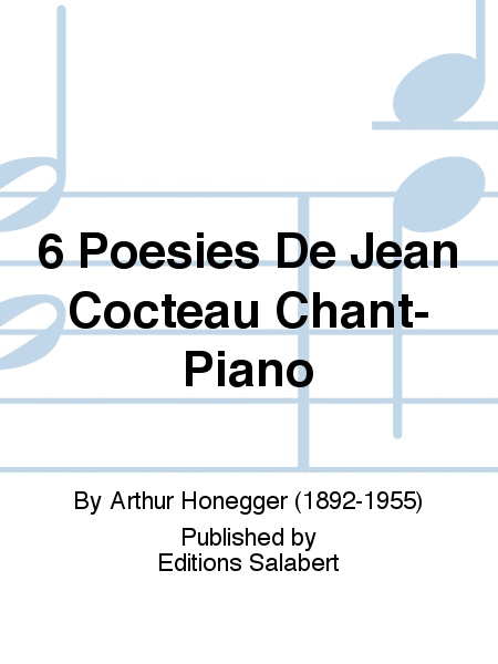 6 Poesies De Jean Cocteau Chant-Piano