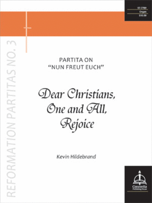 Book cover for Dear Christians, One and All, Rejoice: Partita on "Nun freut euch" (Reformation Partitas No. 3)