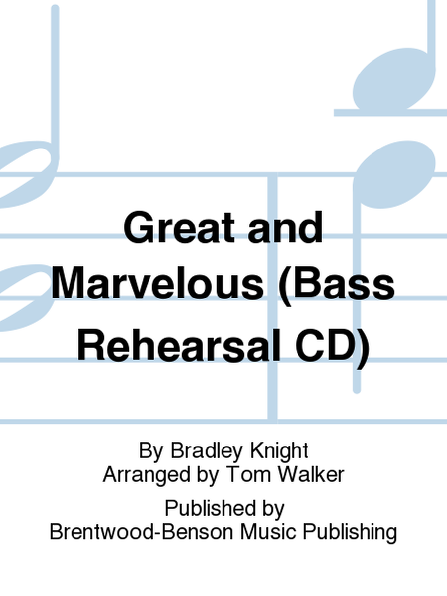 Great and Marvelous (Bass Rehearsal CD)