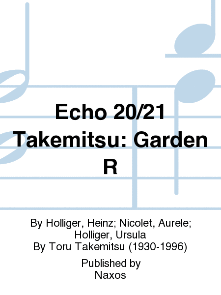 Echo 20/21 Takemitsu: Garden R