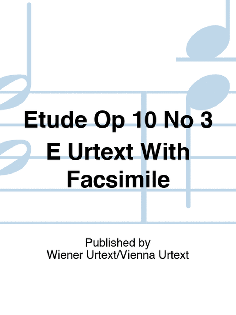 Chopin - Etude E Major Op 10 No 3 Urtext With Facsimile