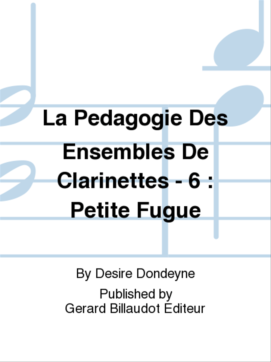 La Pedagogie Des Ensembles De Clarinettes - 6 : Petite Fugue Clarinet scores gallery preview page 1