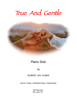 Book cover for TRUE AND GENTLE (Piano Solo)
