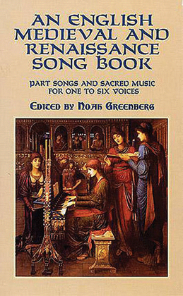 Book cover for An English Medieval and Renaissance Song Book -- Part Songs and Sacred Music for One to Six Voices
