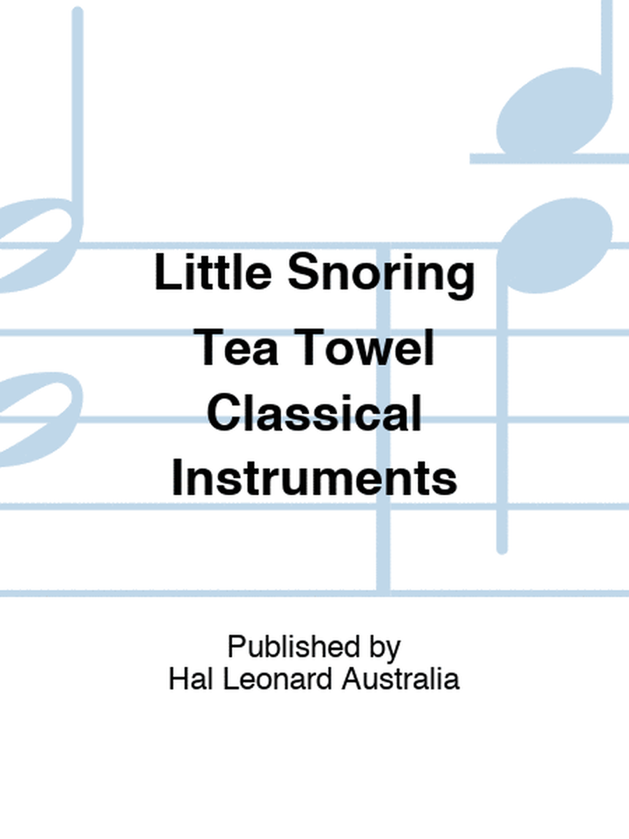Little Snoring Tea Towel Classical Instruments