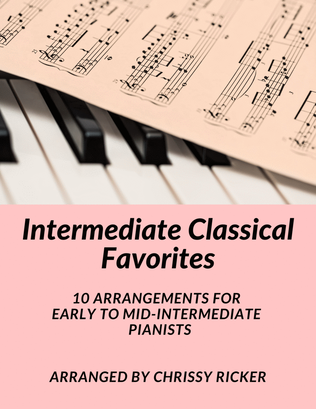 Book cover for Intermediate Classical Favorites - 10 Arrangements for Early to Mid-Intermediate Pianists