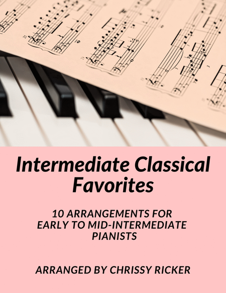 Intermediate Classical Favorites - 10 Arrangements for Early to Mid-Intermediate Pianists image number null