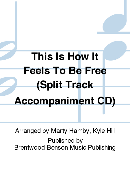 This Is How It Feels To Be Free (Split Track Accompaniment CD)