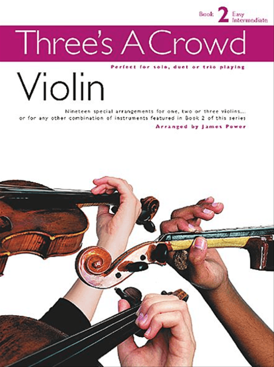 Three's a Crowd - Book 2 (Easy Intermediate) by James Power Violin - Sheet Music