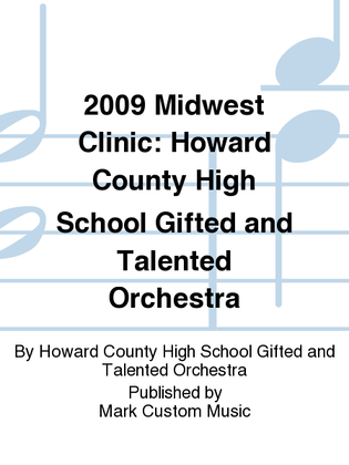 2009 Midwest Clinic: Howard County High School Gifted and Talented Orchestra
