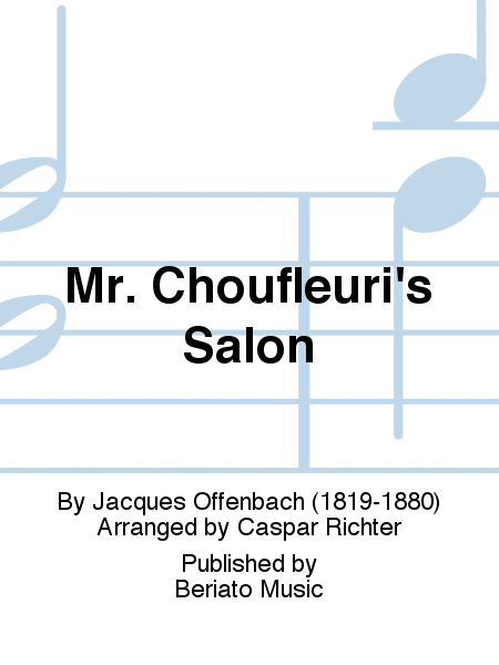 Mr. Choufleuri's Salon