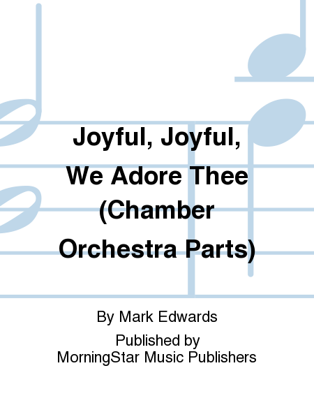 Joyful, Joyful, We Adore Thee (Chamber Orchestra Parts)