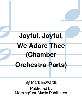 Joyful, Joyful, We Adore Thee (Chamber Orchestra Parts)