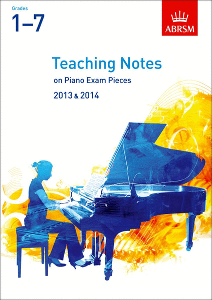 Teaching Notes on Piano Exam Pieces 2013-2014
