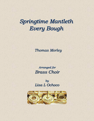 Springtime Mantleth Every Bough for Brass Choir