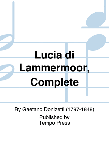 Lucia di Lammermoor, Complete