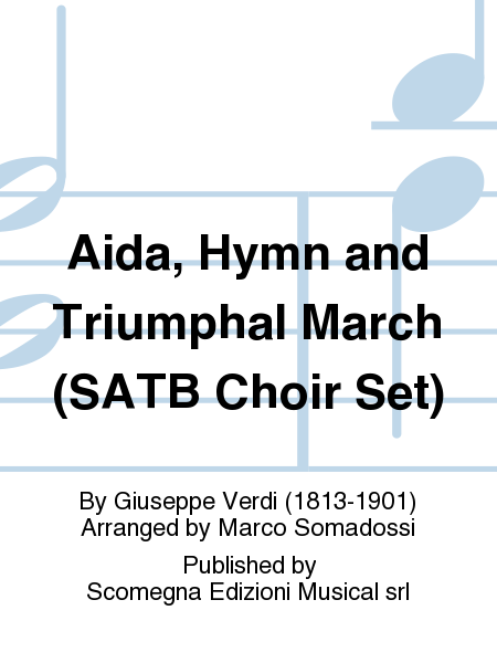 Aida, Hymn and Triumphal March (SATB Choir Set)
