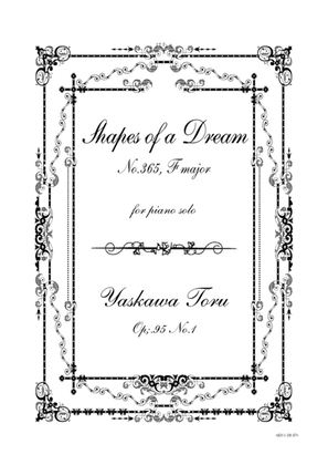 Shapes of a Dream No.365, F major, Op.95 No.1