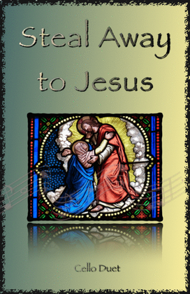 Book cover for Steal Away to Jesus, Gospel Song for Cello Duet