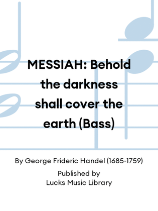 MESSIAH: Behold the darkness shall cover the earth (Bass)
