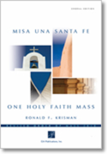 Misa Una Santa Fe / One Holy Faith Mass - Choral Edition