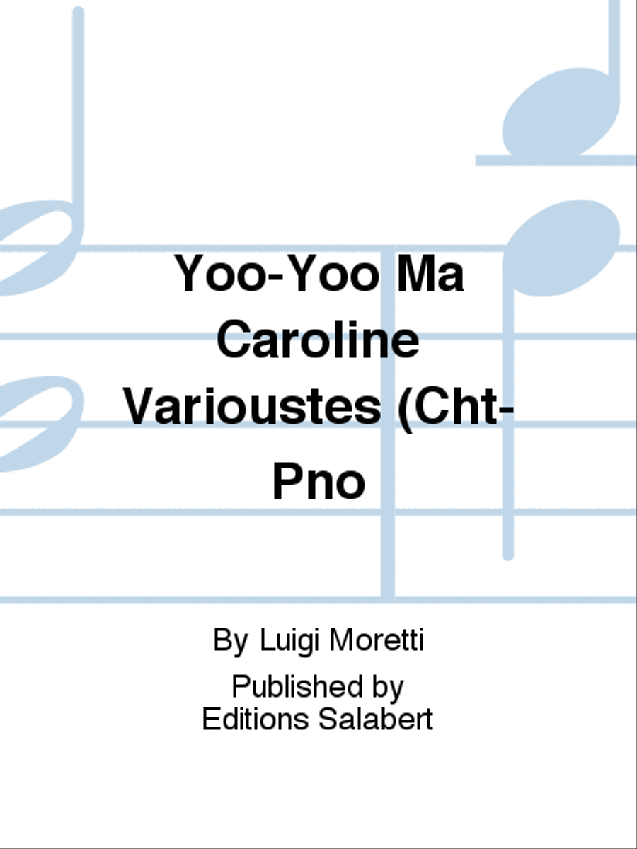Yoo-Yoo Ma Caroline Varioustes (Cht-Pno Voice Solo scores gallery preview page 1